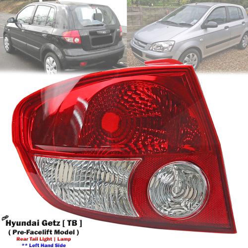 Rear Left LHS Tail Light Lamp For Hyundai Getz TB Pre-Facelift Model 2002-2005